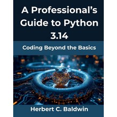 (英文圖書)A Professional's Guide to Python 3.14: Coding Beyond the Basics 平裝版, Independently Published, 英文