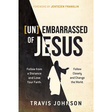 (영문도서)(Un)Embarrassed of Jesus: Follow from a Distance and Lose Your Faith. Follow Clo... Paperback, Charisma House, English, 9781636415123