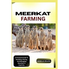 (영문도서)Meerkat Farming: A Practical Guide To Breeding Raising And Managing Meerkats I... Paperback, Independently Published, English, 9798287776435