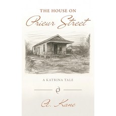 (영문도서)The House on Prieur Street: A Katrina Tale Paperback, Annie Lou Kane, English, 9798999663405