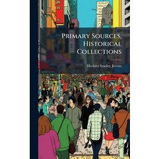 (영문도서)Primary Sources Historical Collections Hardcover, Hutson Street Press, English, 9781024296587