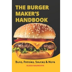 (英文圖書)The Burger Maker's Handbook: Buns Patties Sauces & More 平裝版, Independently Published, 英文