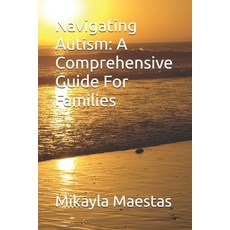 (英文圖書)Navigating Autism: A Comprehensive Guide For Families 平裝版, Independently Published, 英文