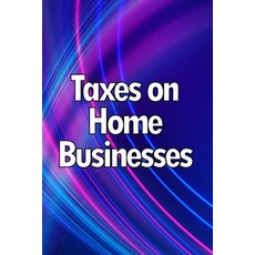 (영문도서) Taxes on Home Businesses: Maintain Your Earnings Paperback, Macziew Zielinski, English, 9783986087166
