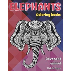 Advanced Animal Coloring Books - Thick Lines - Elephants Paperback, Independently Published