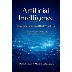 (영문도서)Artificial Intelligence: Concepts Limits and Real-World Use: An accessible gui... Paperback, Independently Published, English, 9798244236019