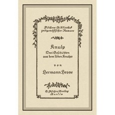 크눌프(초판본)(1915년 오리지널 초판본 표지디자인):크눌프 삶의 세 가지 이야기, 크눌프(초판본)(1915년 오리지널 초판본 표지디자인), 헤르만 헤세(저) / 두행숙(역), 더스토리, 헤르만 헤세 저/두행숙 역