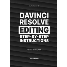 (영문도서) DaVinci Resolve Editing Step-By-Step Instructions Paperback, Independently Published, English, 9798334560482