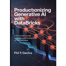 (英文圖書)Productionizing Generative AI with Databricks: A Practitioner's Guide to Buildin... 平裝版, Independently Published, 英文