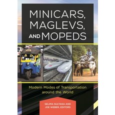 (영문도서) Minicars Maglevs and Mopeds: Modern Modes of Transportation Around the World Hardcover, Bloomsbury Publishing PLC, English, 9781440834943