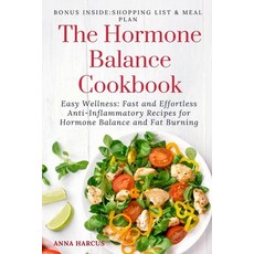 (영문도서) The Hormone Balance Cookbook: Easy Wellness: Fast and Effortless Anti-Inflammatory Recipes fo... Paperback, Independently Published, English, 9798875604478