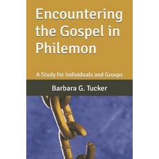 (영문도서)Encountering the Gospel in Philemon: A Study for Individuals and Groups Paperback, Independently Published, English, 9798241224064