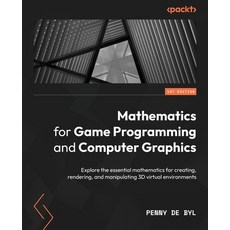 (영문도서) Mathematics for Game Programming and Computer Graphics: Explore the essential mathematics for... Paperback, Packt Publishing, English, 9781801077330