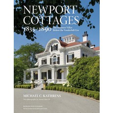 (영문도서) Newport Cottages 1835-1890: The Summer Villas Before the Vanderbilt Era Hardcover, Bauer and Dean Publishers, English, 9781735600130