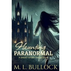 (영문도서) Haunting Paranormal Paperback, M.L. Bullock, English, 9798224819546