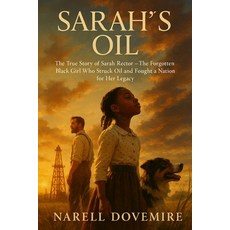 (영문도서)Sarah's Oil: The True Story of Sarah Rector - The Forgotten Black Girl Who Struc... Paperback, Independently Published, English, 9798272893628