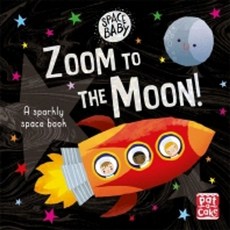 Space Baby: Zoom to the Moon!:A first shiny space adventure book, Hachette Children's Book