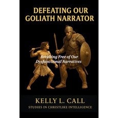 (영문도서)Defeating Our Goliath Narrator: Breaking Free of Our Dysfunctional Narratives Paperback, Independently Published, English, 9798275000344