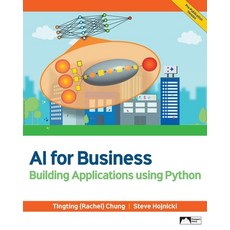 (영문도서)AI for Business: Building Applications Using Python Paperback, Prospect Press, English, 9781958303511 Prospect Press, English, 9781958303511