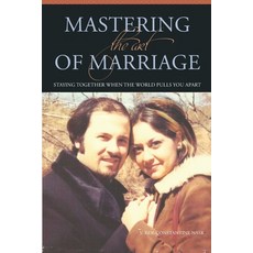 (영문도서) Mastering The Art Of Marriage: Staying Together When The World Pulls You Apart Paperback, Independently Published, English, 9798852897657