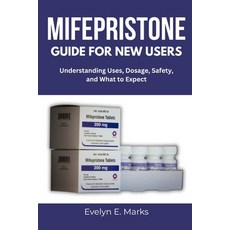 (영문도서)Mifepristone Guide for New Users: Understanding Uses Dosage Safety and What t... Paperback, Independently Published, English, 9798292447900