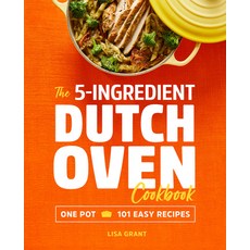 (영문도서) The 5-Ingredient Dutch Oven Cookbook: One Pot 101 Easy Recipes Paperback, Callisto, English, 9781641523868