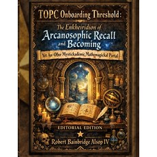 (영문도서)TOPC Onboarding Threshold: The Enkheiridion of Arcanosophic Recall and Becoming;... Paperback, Tboan Productions Publishing, English, 9798990482678