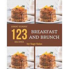 Hmm! 123 Yummy Breakfast and Brunch Recipes: Let's Get Started with The Best Yummy Breakfast and Bru... Paperback, Independently Published