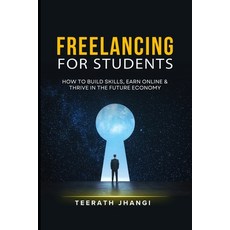 (영문도서)Freelancing for Students: The Future Economy Paperback, Independently Published, English, 9798279268658