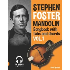 (영문도서) Stephen Foster - Mandolin Songbook for Beginners with Tabs and Chords Vol. 1 Paperback, Independently Published, English, 9798814241276