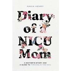 (英文圖書)Diary of a NICU Mom: A Mother's Story and a Guide to Thriving in the NICU 平裝版, Nakia Henry, 英文