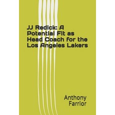 (영문도서) JJ Redick: A Potential Fit as Head Coach for the Los Angeles Lakers Paperback, Independently Published, English, 9798327726482