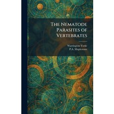(영문도서)The Nematode Parasites of Vertebrates Hardcover, Tradd Street Press, English, 9781025862453