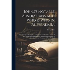 (영문도서) Johns's Notable Australians and Who Is Who in Australasia: A Dictionary of Biography Containi... Paperback, Legare Street Press, English, 9781022804876