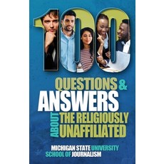 (영문도서) 100 Questions and Answers About the Religiously Unaffiliated: Nones Agnostics Atheists Hum... Paperback, Michigan State University S..., English, 9781641801669