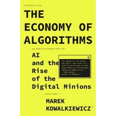 (영문도서) The Economy of Algorithms: AI and the Rise of the Digital Minions Paperback, Bristol University Press, English, 9781529242461