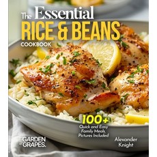 (영문도서)The Essential Rice & Beans Cookbook: 100+ Quick and Easy Family Meals Pictures... Paperback, Garden of Grapes, English, 9798349306785