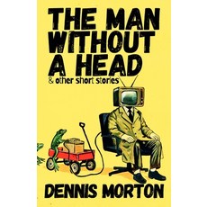 (영문도서)The Man Without A Head Paperback, Curious Crow, English, 9781036962920