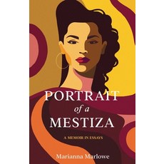 (영문도서)Portrait of a Mestiza: A Memoir in Essays Paperback, She Writes Press, English, 9798896361008