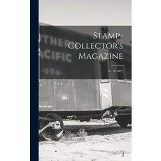 (영문도서) Stamp-collector's Magazine; v. 10 1872 Hardcover, Legare Street Press, English, 9781013789267