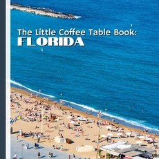 (영문도서)The Little Coffee Table Book: Florida: From the white-sand beaches and turquoise... Paperback, Independently Published, English, 9798195328740 Independently Published, English, 9798195328740