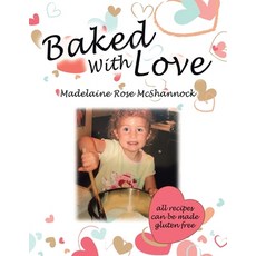 (영문도서) Baked with Love Paperback, Authorhouse, English, 9781665532013
