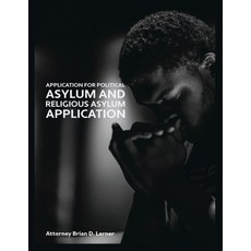 (영문도서)Application for Political Asylum and Religious Asylum Application: Understanding... Paperback, Law Offices of Brian D. Ler..., English, 9781958990681