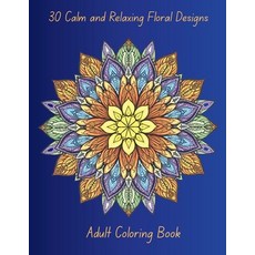 (영문도서)30 Calm and Relaxing Floral Designs Paperback, Independently Published, English, 9798268854527