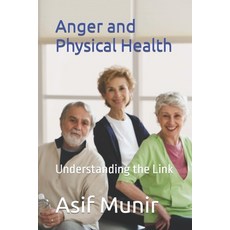 (영문도서) Anger and Physical Health: Understanding the Link Paperback, Independently Published, English, 9798860034082