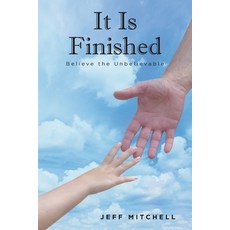 (영문도서) It Is Finished: Believe the Unbelievable Paperback, Fulton Books, English, 9798887319995