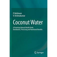 (영문도서) Coconut Water: A Promising Natural Health Drink-Distribution Processing and Nutritional Bene... Paperback, Springer, English, 9783031107153
