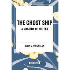 (영문도서)Ghost Ship: A Mystery of the Sea Paperback, Start Publishing Pd, English, 9798880915897
