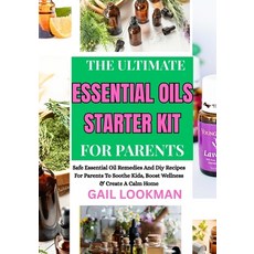 (英文圖書)The Ultimate Essential Oils Starter Kit for Parents: Safe Essential Oil Remedies... 平裝版, Independently Published, 英文