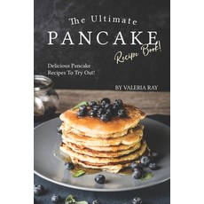 (영문도서) The Ultimate Pancake Recipe Book!: Delicious Pancake Recipes to Try Out! Paperback, Independently Published, English, 9781695498624